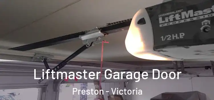 Liftmaster Garage Door Preston - Victoria