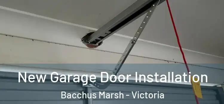 New Garage Door Installation Bacchus Marsh - Victoria