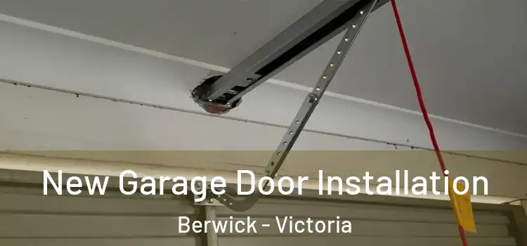 New Garage Door Installation Berwick - Victoria