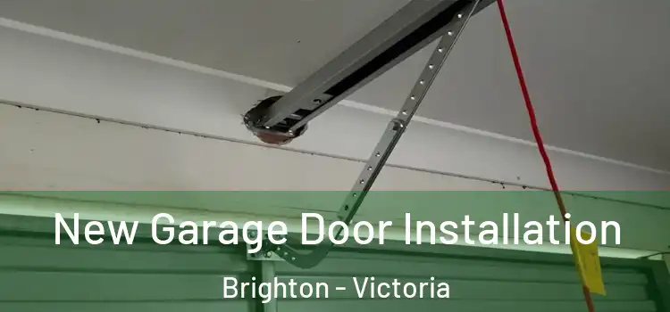 New Garage Door Installation Brighton - Victoria