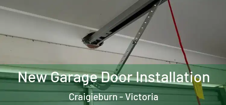 New Garage Door Installation Craigieburn - Victoria