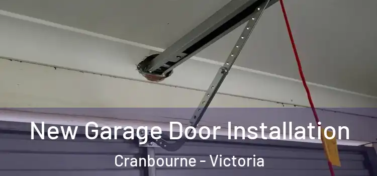 New Garage Door Installation Cranbourne - Victoria