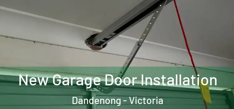 New Garage Door Installation Dandenong - Victoria