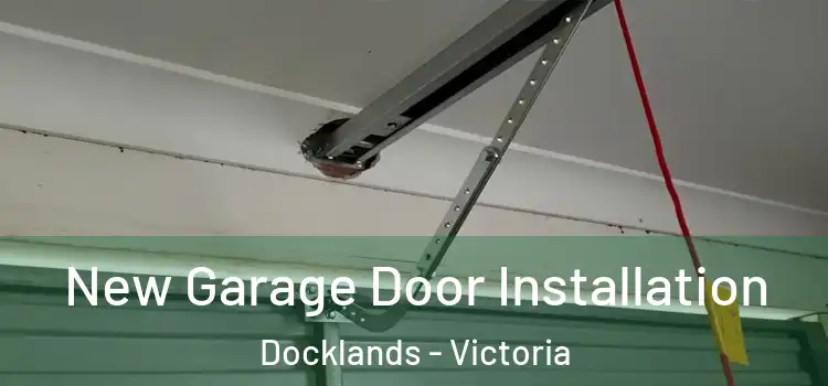 New Garage Door Installation Docklands - Victoria