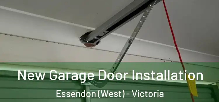 New Garage Door Installation Essendon (West) - Victoria