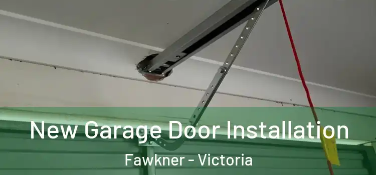 New Garage Door Installation Fawkner - Victoria