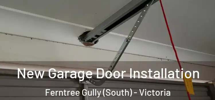 New Garage Door Installation Ferntree Gully (South) - Victoria