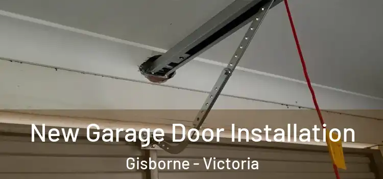 New Garage Door Installation Gisborne - Victoria