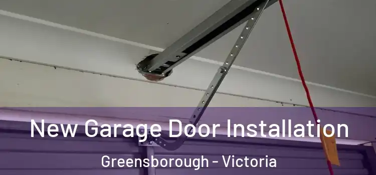 New Garage Door Installation Greensborough - Victoria