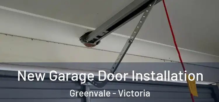 New Garage Door Installation Greenvale - Victoria