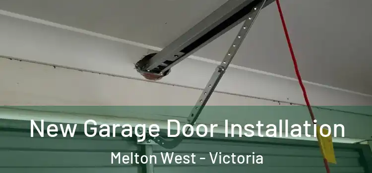 New Garage Door Installation Melton West - Victoria