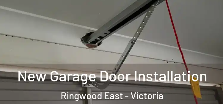 New Garage Door Installation Ringwood East - Victoria