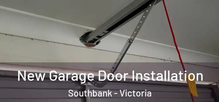 New Garage Door Installation Southbank - Victoria