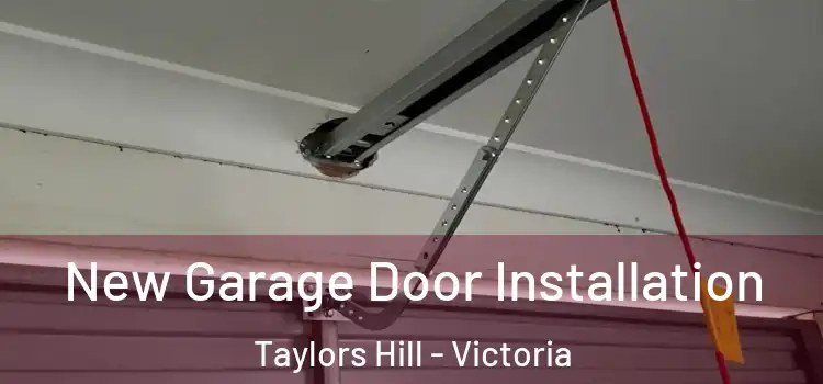 New Garage Door Installation Taylors Hill - Victoria