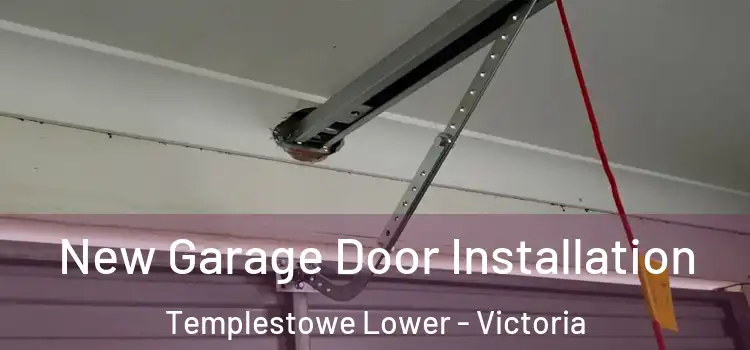 New Garage Door Installation Templestowe Lower - Victoria