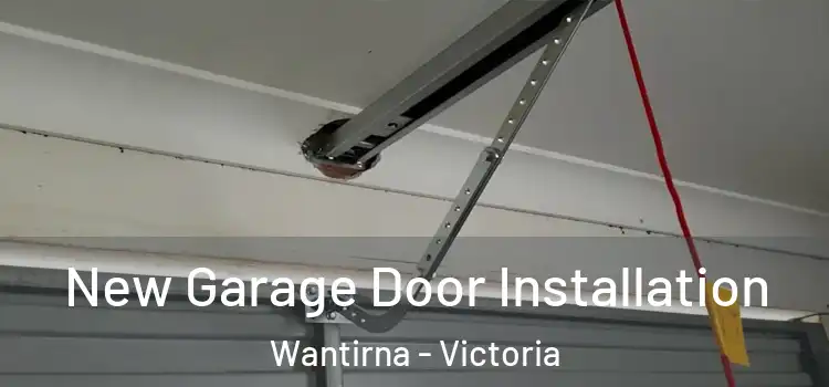 New Garage Door Installation Wantirna - Victoria