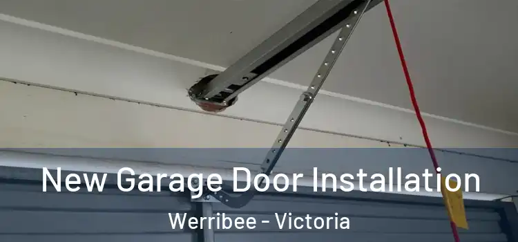 New Garage Door Installation Werribee - Victoria