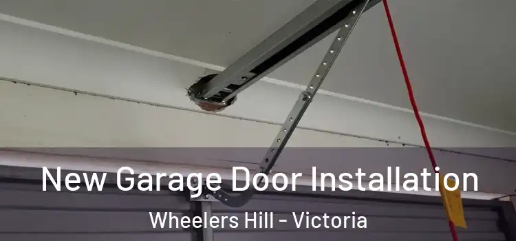 New Garage Door Installation Wheelers Hill - Victoria