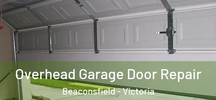 Overhead Garage Door Repair Beaconsfield - Victoria