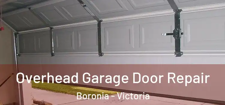 Overhead Garage Door Repair Boronia - Victoria