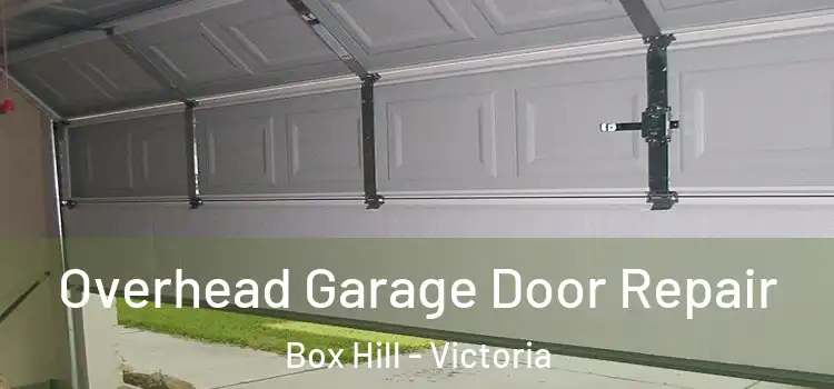 Overhead Garage Door Repair Box Hill - Victoria