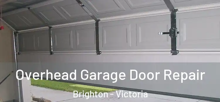 Overhead Garage Door Repair Brighton - Victoria