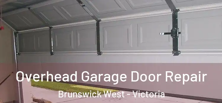 Overhead Garage Door Repair Brunswick West - Victoria