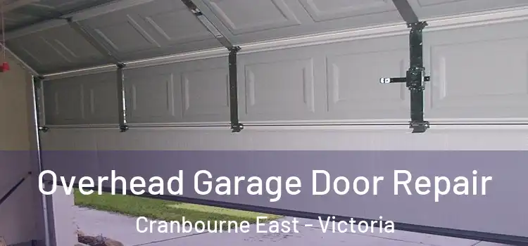 Overhead Garage Door Repair Cranbourne East - Victoria