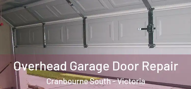 Overhead Garage Door Repair Cranbourne South - Victoria