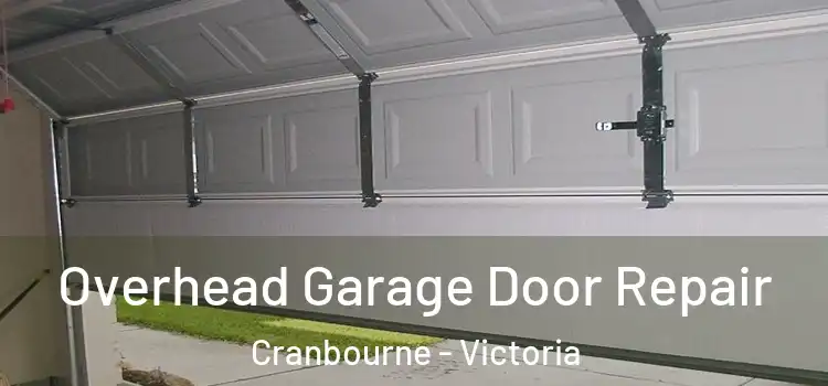 Overhead Garage Door Repair Cranbourne - Victoria