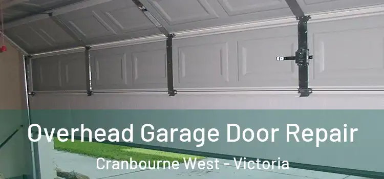 Overhead Garage Door Repair Cranbourne West - Victoria