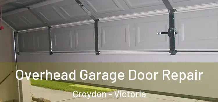 Overhead Garage Door Repair Croydon - Victoria