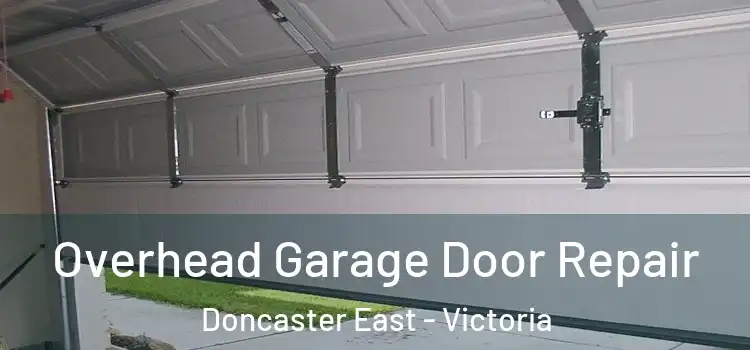 Overhead Garage Door Repair Doncaster East - Victoria