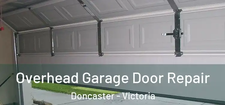 Overhead Garage Door Repair Doncaster - Victoria