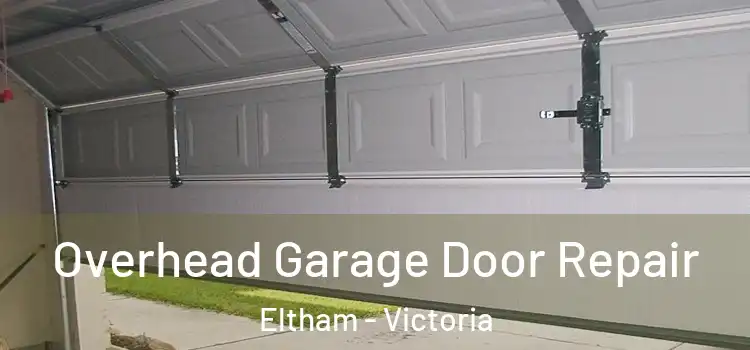 Overhead Garage Door Repair Eltham - Victoria