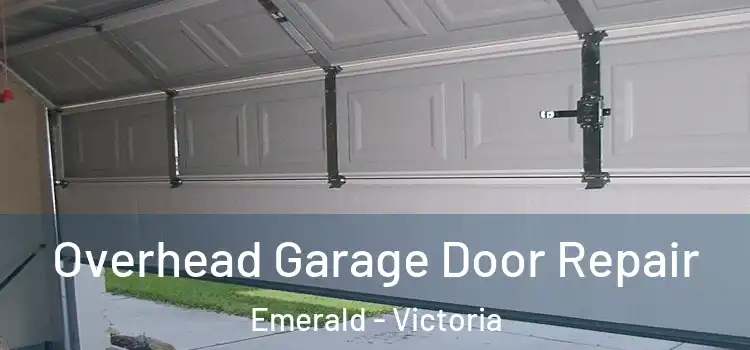 Overhead Garage Door Repair Emerald - Victoria