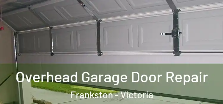 Overhead Garage Door Repair Frankston - Victoria