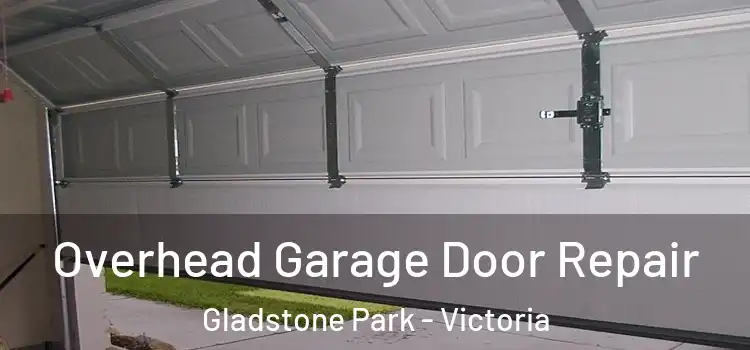 Overhead Garage Door Repair Gladstone Park - Victoria