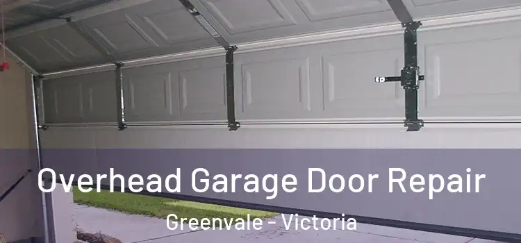 Overhead Garage Door Repair Greenvale - Victoria