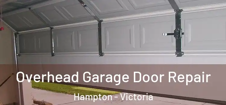 Overhead Garage Door Repair Hampton - Victoria