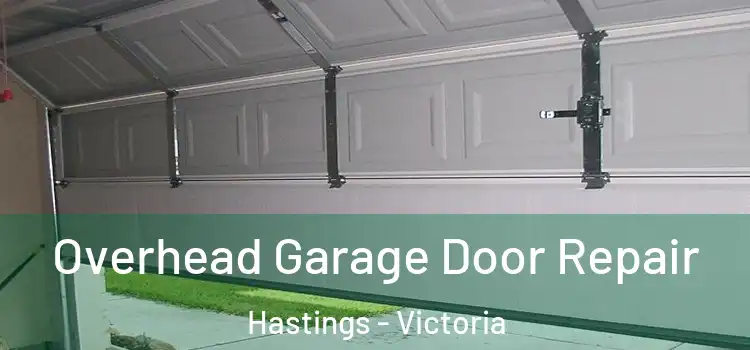 Overhead Garage Door Repair Hastings - Victoria