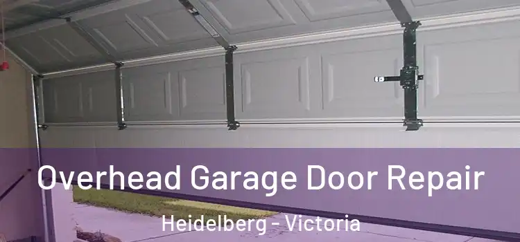 Overhead Garage Door Repair Heidelberg - Victoria