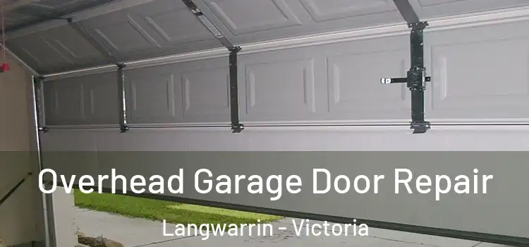 Overhead Garage Door Repair Langwarrin - Victoria