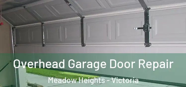 Overhead Garage Door Repair Meadow Heights - Victoria