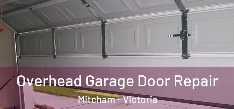 Overhead Garage Door Repair Mitcham - Victoria