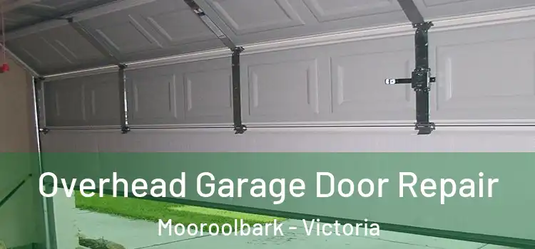 Overhead Garage Door Repair Mooroolbark - Victoria