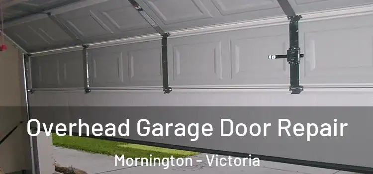 Overhead Garage Door Repair Mornington - Victoria