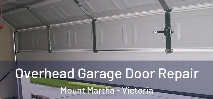 Overhead Garage Door Repair Mount Martha - Victoria