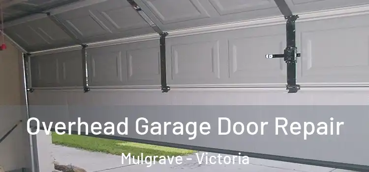 Overhead Garage Door Repair Mulgrave - Victoria