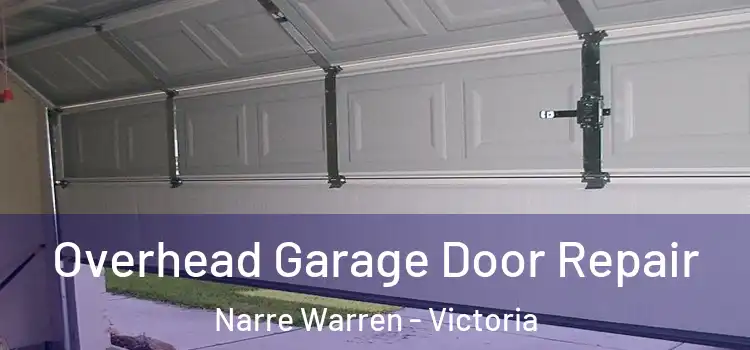 Overhead Garage Door Repair Narre Warren - Victoria